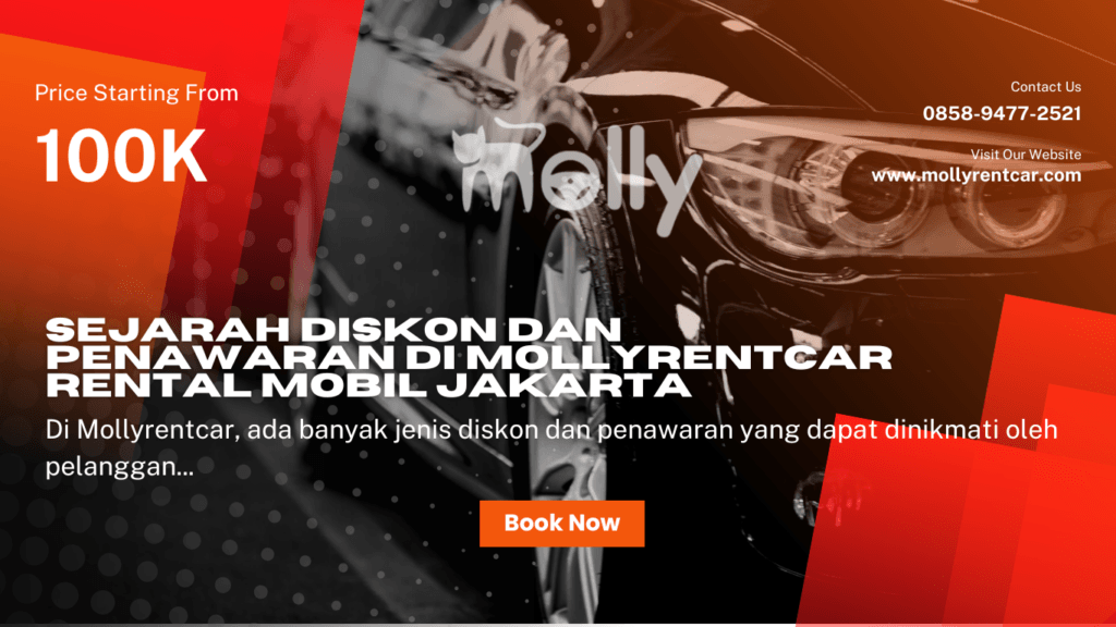 Sejarah Diskon dan Penawaran di Mollyrentcar Rental Mobil Jakarta 2 | Molly Wisata 2025 Sejarah Diskon dan Penawaran di Mollyrentcar Rental Mobil Jakarta