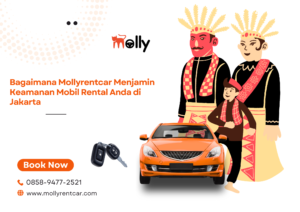 Bagaimana Mollyrentcar Menjamin Keamanan Mobil Rental Anda di Jakarta