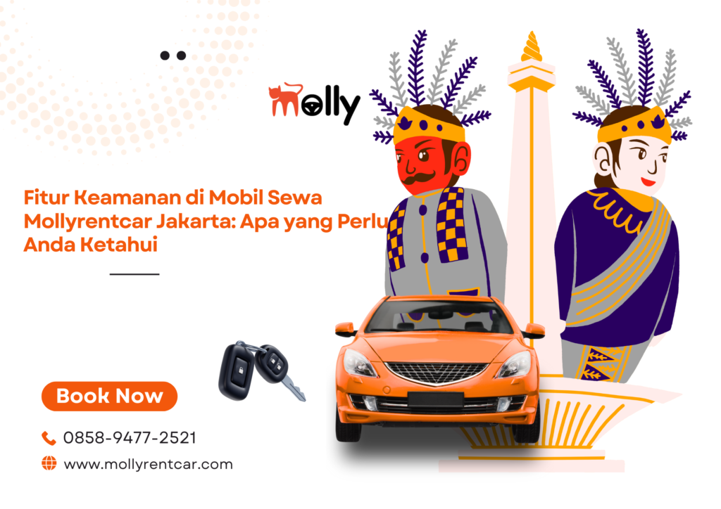 Fitur Keamanan di Mobil Sewa Mollyrentcar Jakarta Apa yang Perlu Anda Ketahui