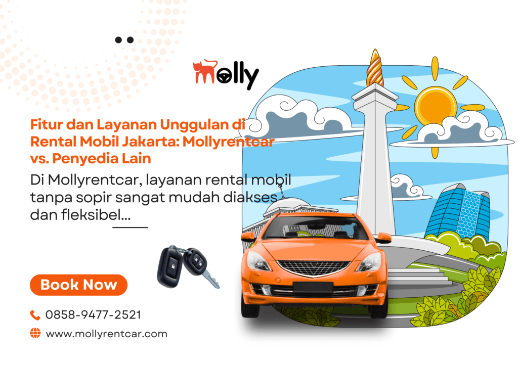 Fitur dan Layanan Unggulan di Rental Mobil Jakarta: Mollyrentcar vs. Penyedia Lain 1 | Molly Wisata 2025 Fitur dan Layanan Unggulan di Rental Mobil Jakarta Mollyrentcar vs. Penyedia Lain