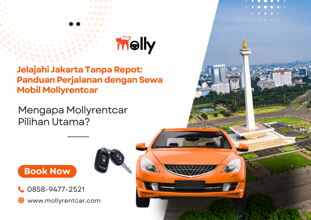 Jelajahi Jakarta Tanpa Repot: Panduan Perjalanan dengan Sewa Mobil Mollyrentcar 2 | Molly Wisata 2025 Jelajahi Jakarta Tanpa Repot Panduan Perjalanan dengan Sewa Mobil Mollyrentcar