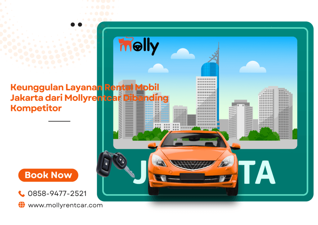 Keunggulan Layanan Rental Mobil Jakarta dari Mollyrentcar Dibanding Kompetitor