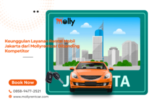 Keunggulan Layanan Rental Mobil Jakarta dari Mollyrentcar Dibanding Kompetitor