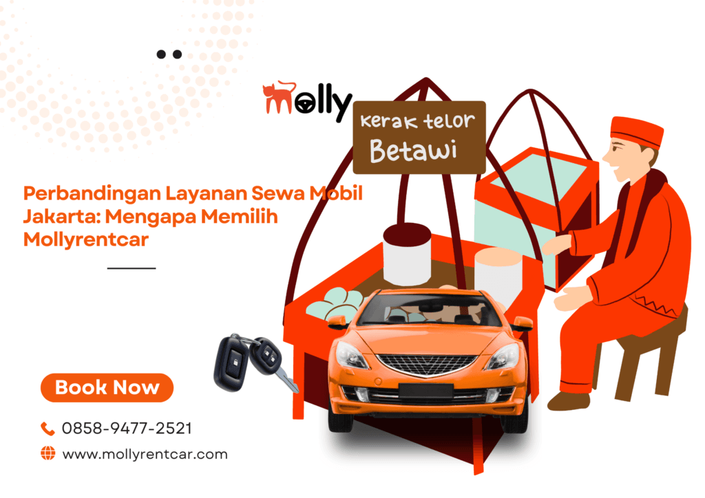 Perbandingan Layanan Sewa Mobil Jakarta: Mengapa Memilih Mollyrentcar 2 | Molly Wisata 2025 Perbandingan Layanan Sewa Mobil Jakarta Mengapa Memilih Mollyrentcar