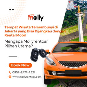 Tempat Wisata Tersembunyi di Jakarta yang Bisa Dijangkau dengan Rental Mobil