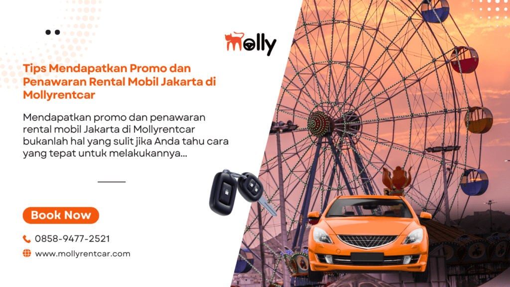 Tips Mendapatkan Promo dan Penawaran Rental Mobil Jakarta di Mollyrentcar